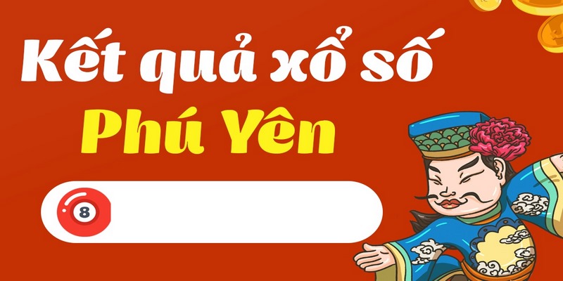 IWIN_Cách Xem Kết Quả Xổ Số Phú Yên Tuần Trước Đơn Giản Nhất